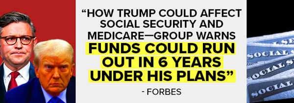 Forbes: How Trump Could Affect Social Security And Medicare—Group Warns Funds Could Run Out In 6 Years Under His Plans